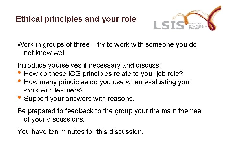 Ethical principles and your role Work in groups of three – try to work