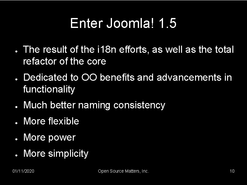 Enter Joomla! 1. 5 ● ● The result of the i 18 n efforts,