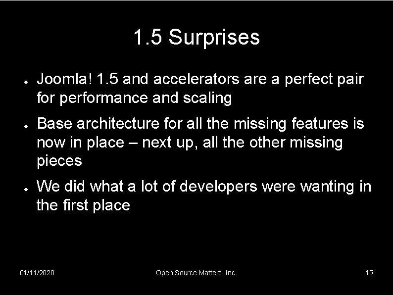 1. 5 Surprises ● ● ● Joomla! 1. 5 and accelerators are a perfect