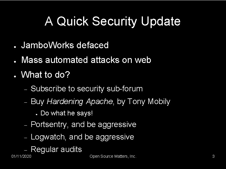 A Quick Security Update ● Jambo. Works defaced ● Mass automated attacks on web