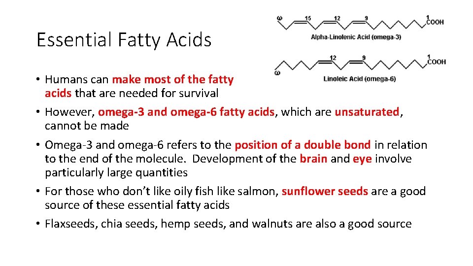 Essential Fatty Acids • Humans can make most of the fatty acids that are