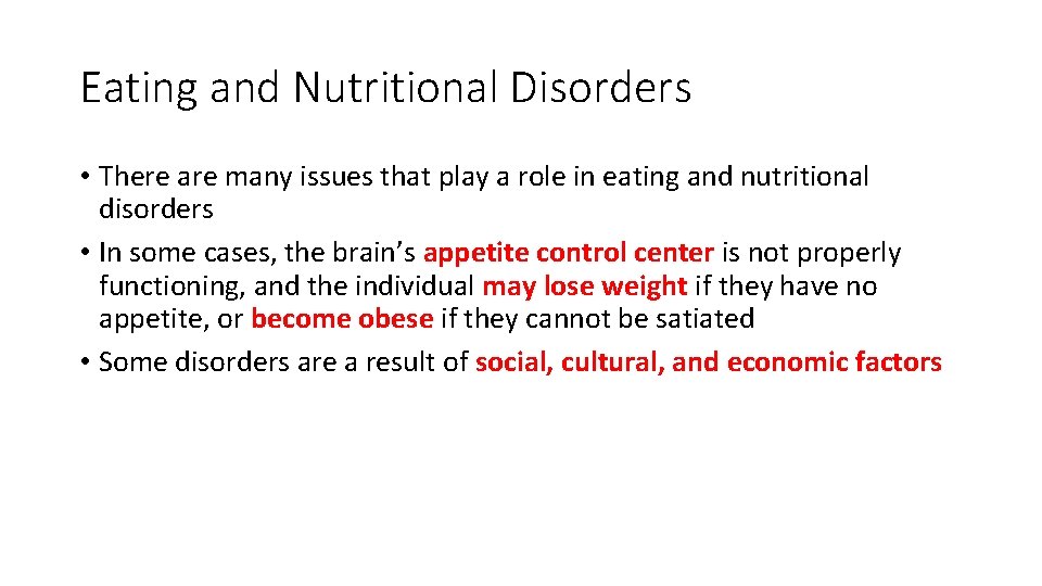 Eating and Nutritional Disorders • There are many issues that play a role in