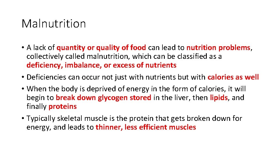 Malnutrition • A lack of quantity or quality of food can lead to nutrition