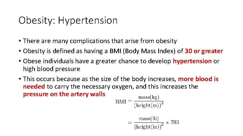 Obesity: Hypertension • There are many complications that arise from obesity • Obesity is