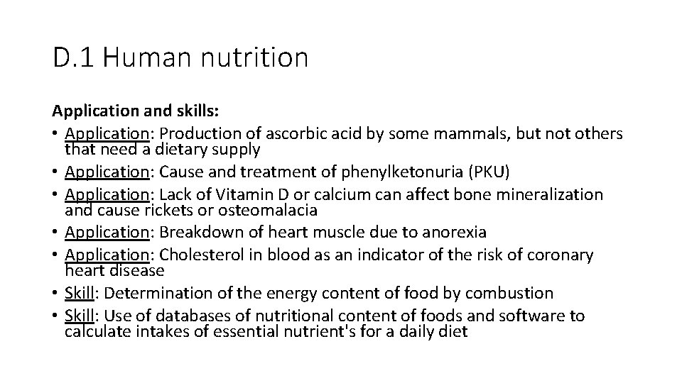 D. 1 Human nutrition Application and skills: • Application: Production of ascorbic acid by