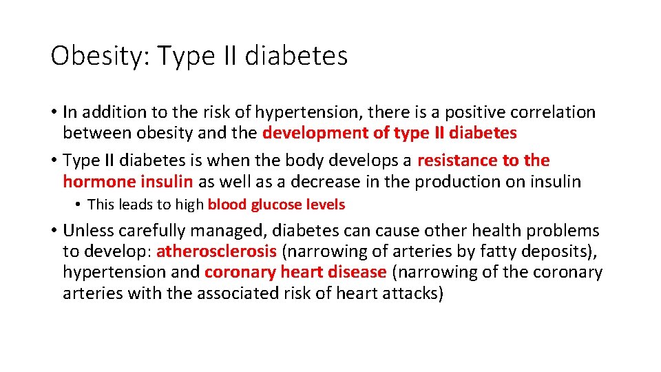 Obesity: Type II diabetes • In addition to the risk of hypertension, there is