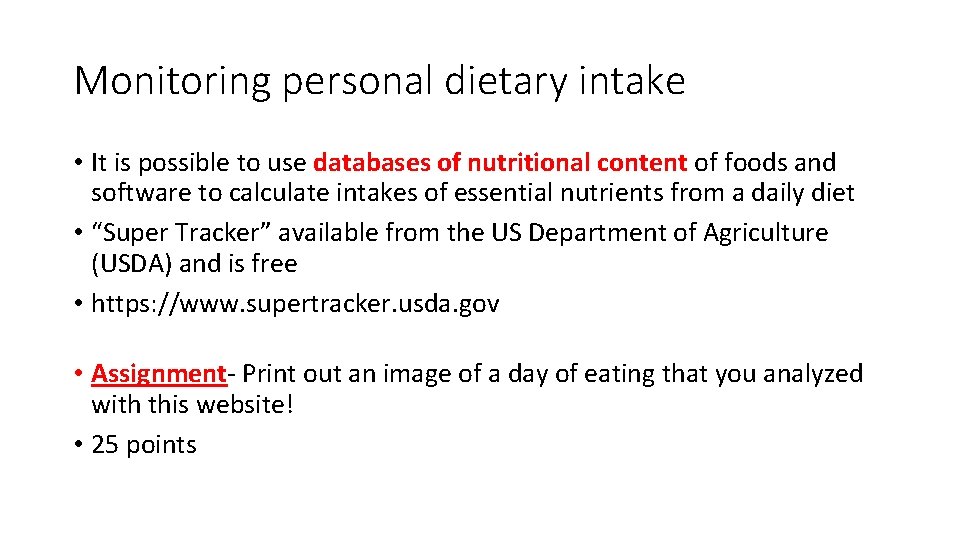 Monitoring personal dietary intake • It is possible to use databases of nutritional content