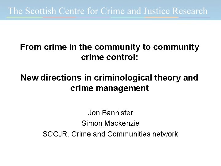 From crime in the community to community crime control: New directions in criminological theory
