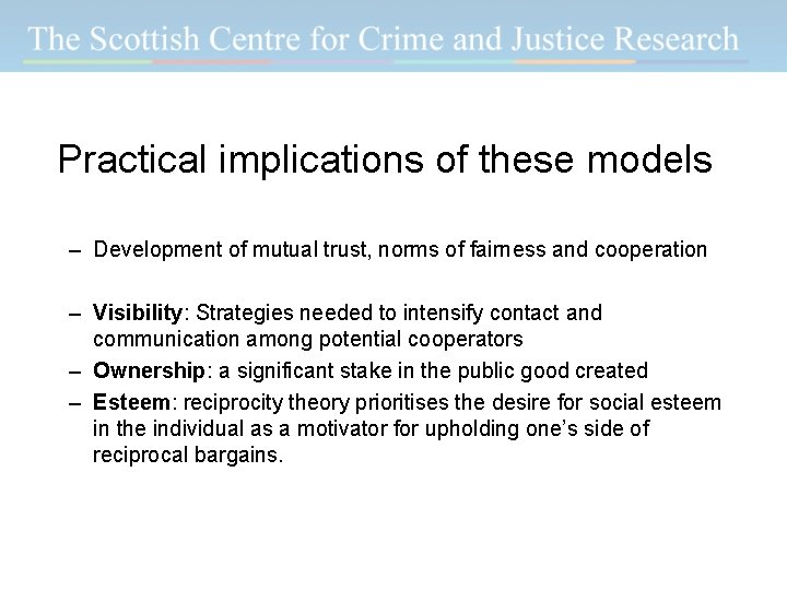 Practical implications of these models – Development of mutual trust, norms of fairness and