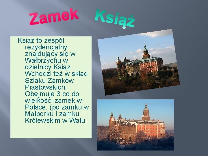 k e m a Z Książ to zespół rezydencjalny znajdujący się w Wałbrzychu w