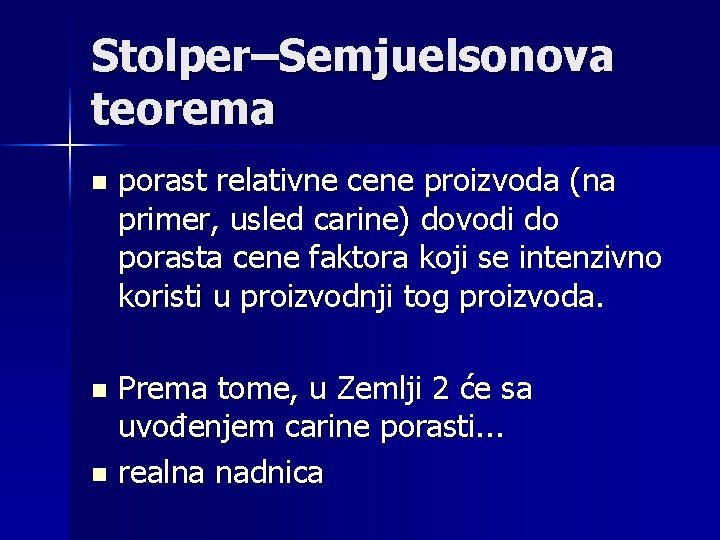 Stolper–Semjuelsonova teorema n porast relativne cene proizvoda (na primer, usled carine) dovodi do porasta