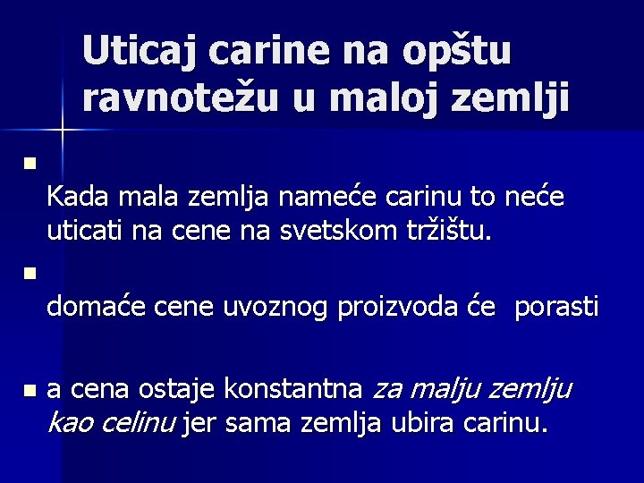 Uticaj carine na opštu ravnotežu u maloj zemlji n Kada mala zemlja nameće carinu