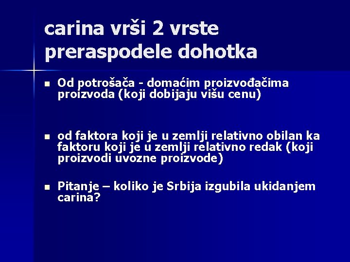 carina vrši 2 vrste preraspodele dohotka n Od potrošača - domaćim proizvođačima proizvoda (koji