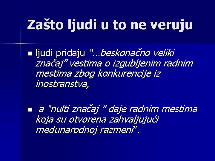 Zašto ljudi u to ne veruju n n ljudi pridaju “…beskonačno veliki značaj” vestima