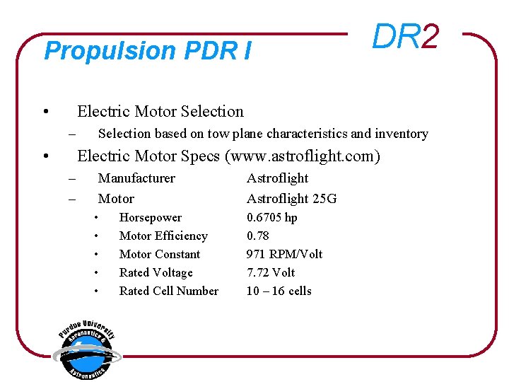 Propulsion PDR I • DR 2 Electric Motor Selection – • Selection based on