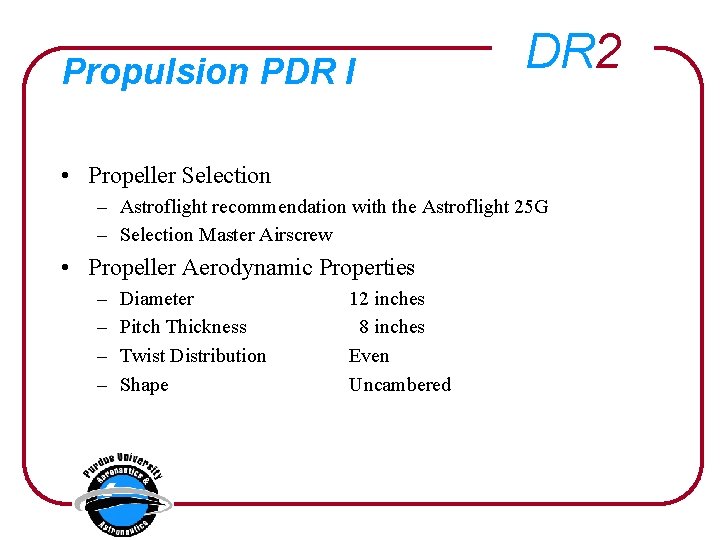 Propulsion PDR I DR 2 • Propeller Selection – Astroflight recommendation with the Astroflight