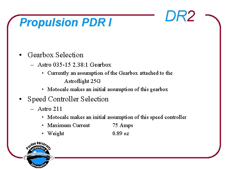 Propulsion PDR I DR 2 • Gearbox Selection – Astro 035 -15 2. 38: