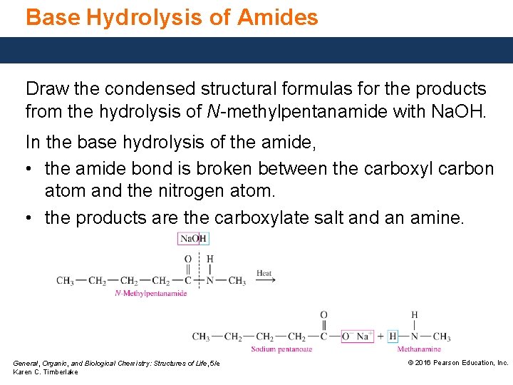 Base Hydrolysis of Amides Draw the condensed structural formulas for the products from the