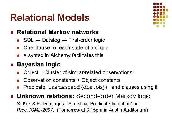 Relational Models l Relational Markov networks l l Bayesian logic l l SQL →