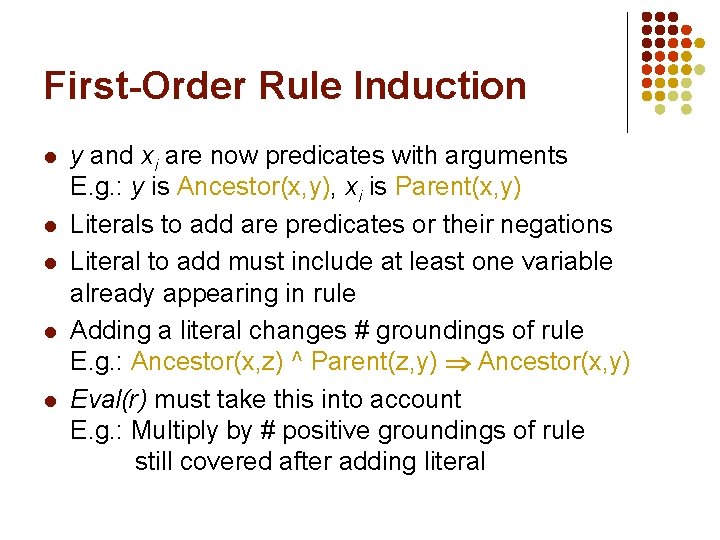 First-Order Rule Induction l l l y and xi are now predicates with arguments