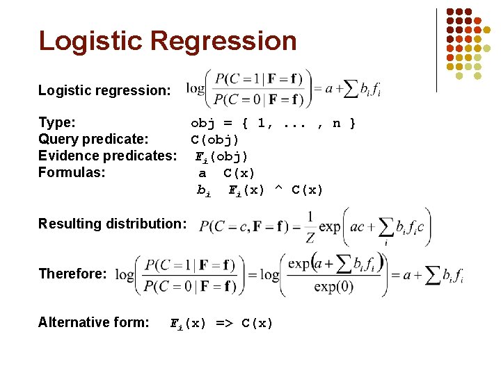 Logistic Regression Logistic regression: Type: obj = { 1, . . . , n