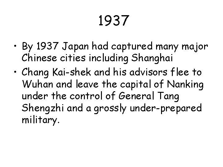 1937 • By 1937 Japan had captured many major Chinese cities including Shanghai •