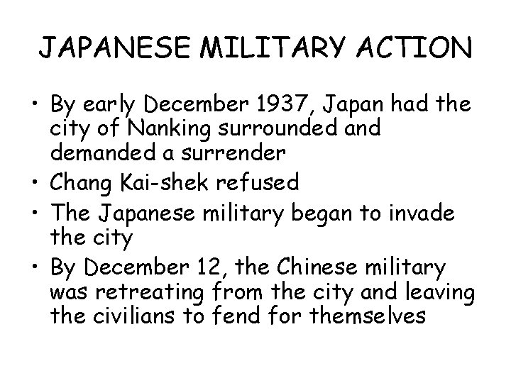 JAPANESE MILITARY ACTION • By early December 1937, Japan had the city of Nanking