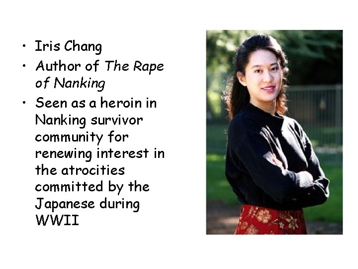  • Iris Chang • Author of The Rape of Nanking • Seen as