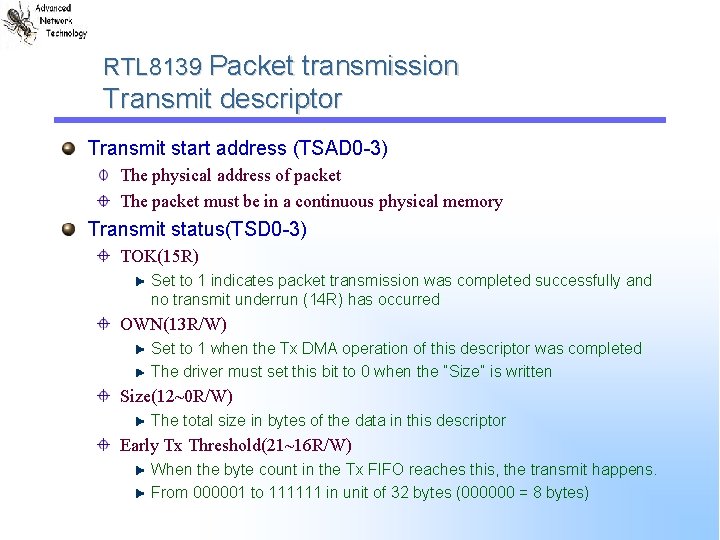 RTL 8139 Packet transmission Transmit descriptor Transmit start address (TSAD 0 -3) The physical RTL 8139 Packet transmission Transmit descriptor Transmit start address (TSAD 0 -3) The physical