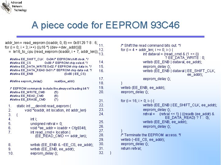A piece code for EEPROM 93 C 46 addr_len = read_eeprom (ioaddr, 0, 8) A piece code for EEPROM 93 C 46 addr_len = read_eeprom (ioaddr, 0, 8)