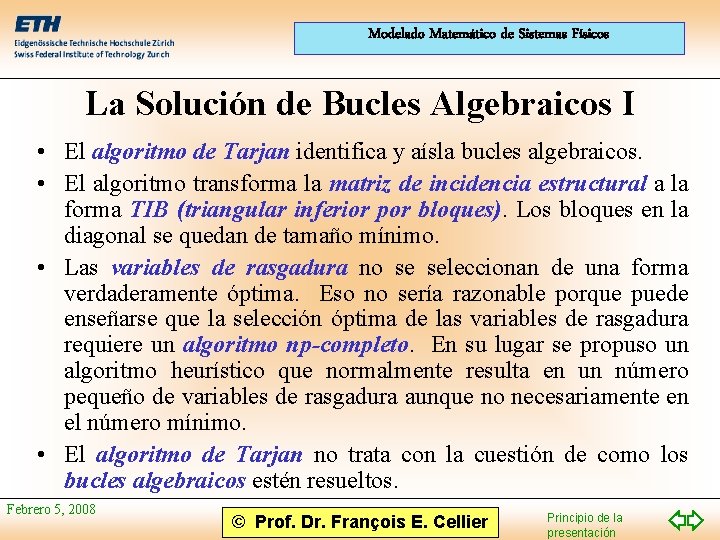 Modelado Matemático de Sistemas Físicos La Solución de Bucles Algebraicos I • El algoritmo