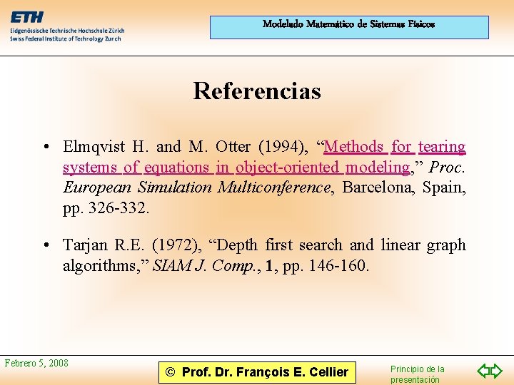 Modelado Matemático de Sistemas Físicos Referencias • Elmqvist H. and M. Otter (1994), “Methods