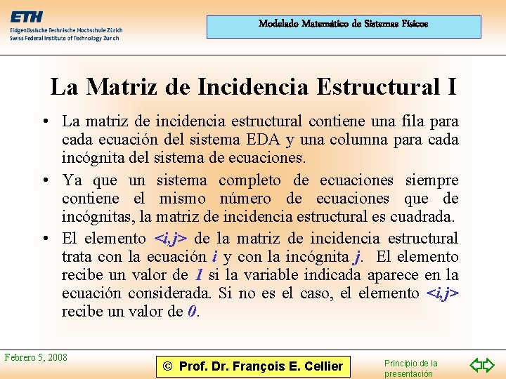 Modelado Matemático de Sistemas Físicos La Matriz de Incidencia Estructural I • La matriz