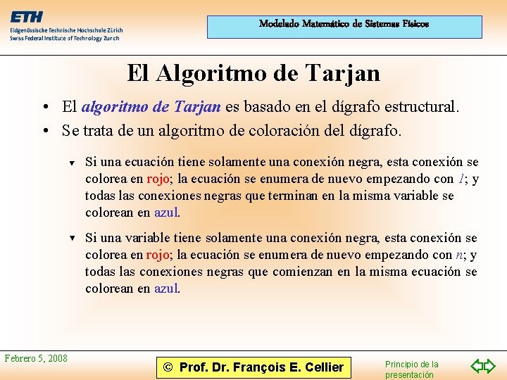 Modelado Matemático de Sistemas Físicos El Algoritmo de Tarjan • El algoritmo de Tarjan