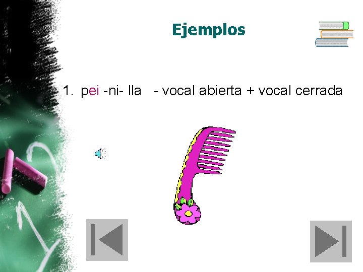 Ejemplos 1. pei -ni- lla - vocal abierta + vocal cerrada 