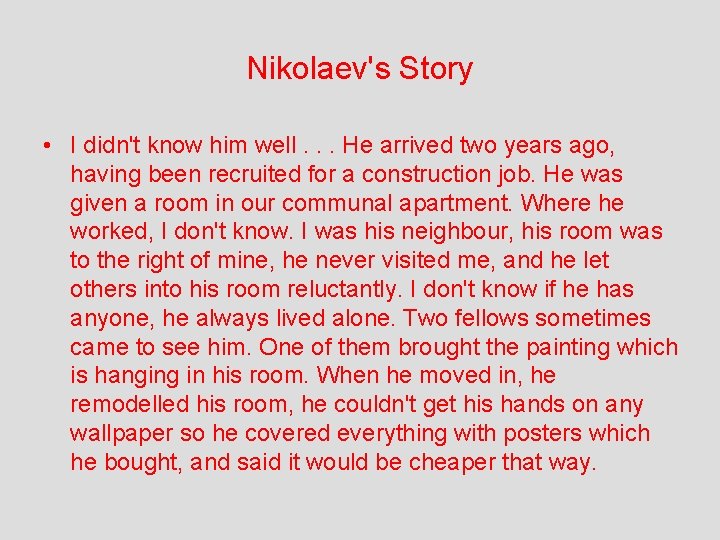 Nikolaev's Story • I didn't know him well. . . He arrived two years