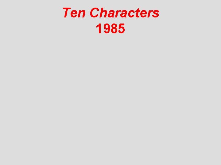 Ten Characters 1985 