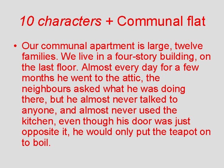 10 characters + Communal flat • Our communal apartment is large, twelve families. We