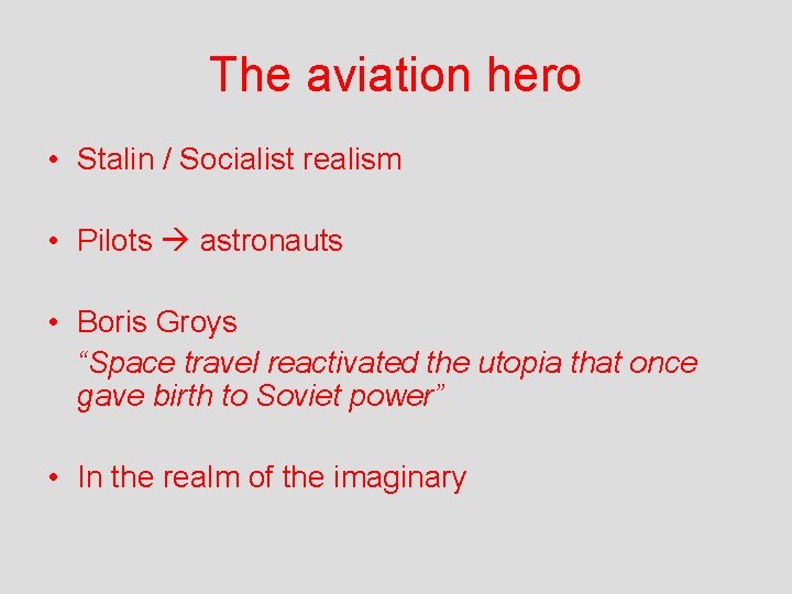 The aviation hero • Stalin / Socialist realism • Pilots astronauts • Boris Groys