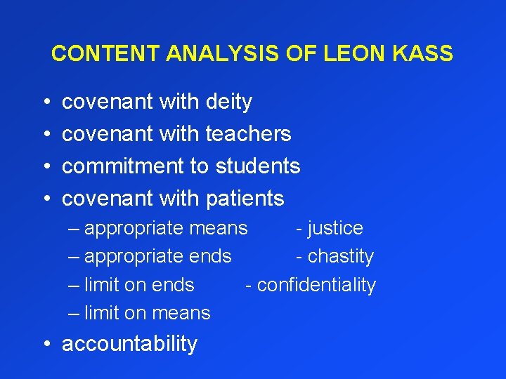 CONTENT ANALYSIS OF LEON KASS • • covenant with deity covenant with teachers commitment