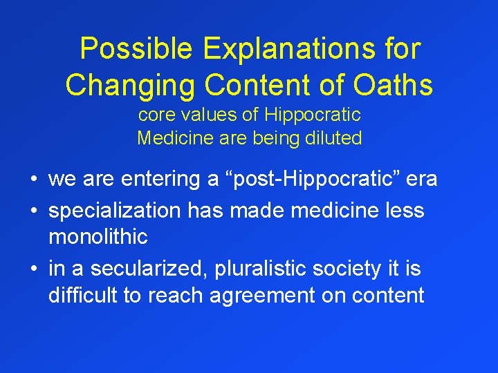 Possible Explanations for Changing Content of Oaths core values of Hippocratic Medicine are being
