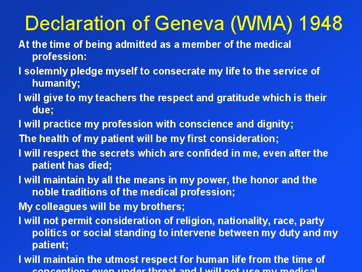 Declaration of Geneva (WMA) 1948 At the time of being admitted as a member