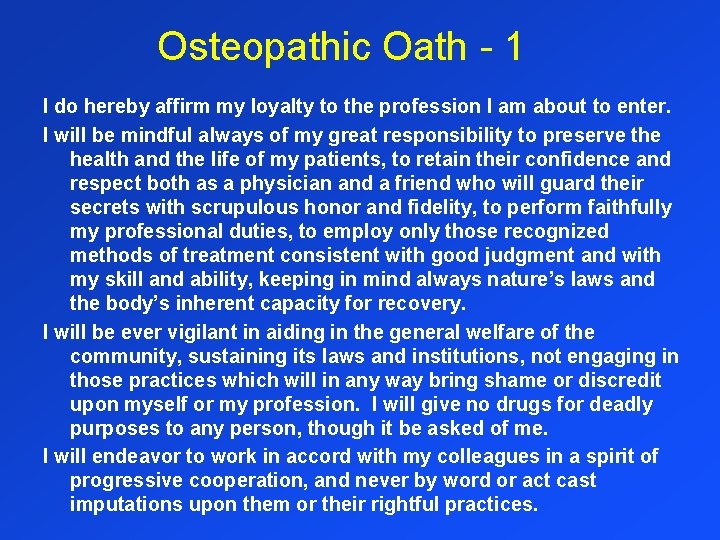 Osteopathic Oath - 1 I do hereby affirm my loyalty to the profession I