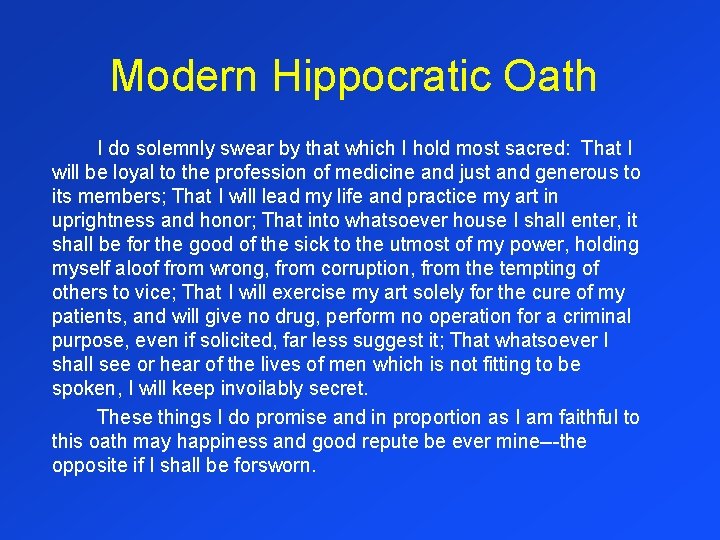 Modern Hippocratic Oath I do solemnly swear by that which I hold most sacred: