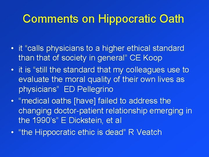 Comments on Hippocratic Oath • it “calls physicians to a higher ethical standard than