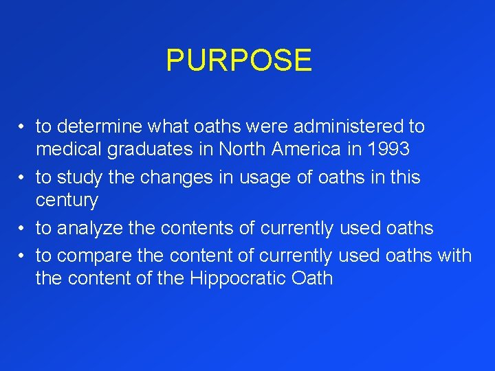 PURPOSE • to determine what oaths were administered to medical graduates in North America