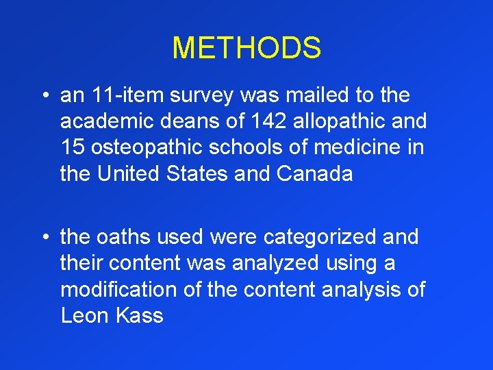 METHODS • an 11 -item survey was mailed to the academic deans of 142