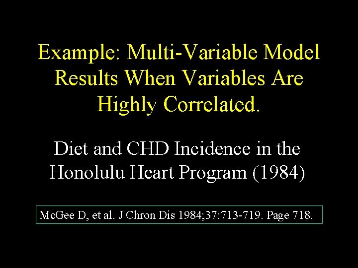 Example: Multi-Variable Model Results When Variables Are Highly Correlated. Diet and CHD Incidence in