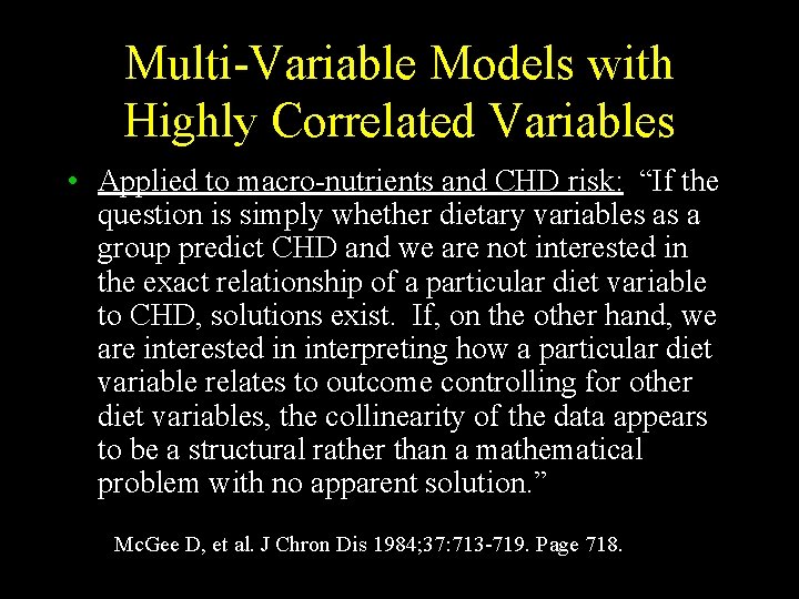 Multi-Variable Models with Highly Correlated Variables • Applied to macro-nutrients and CHD risk: “If