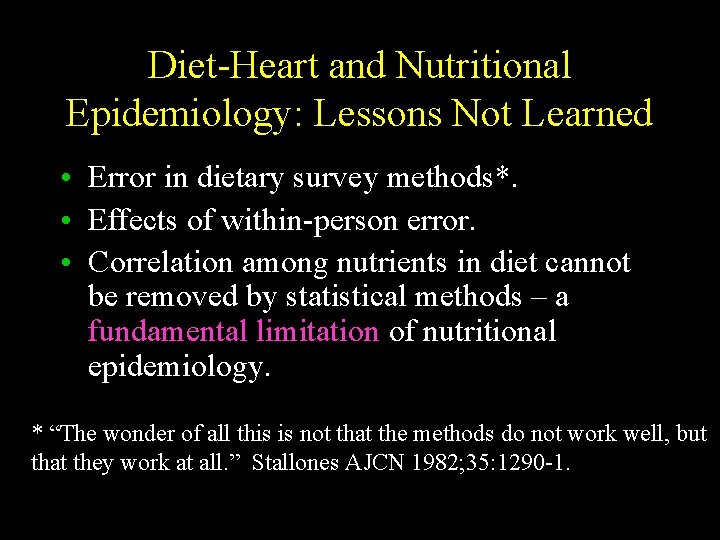 Diet-Heart and Nutritional Epidemiology: Lessons Not Learned • Error in dietary survey methods*. •
